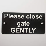 Please close the gate GENTLY Sign - Small