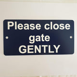 Please close the gate GENTLY Sign - Medium