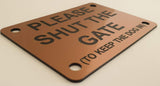Please Shut the Gate To Keep The Dog in Sign Plaque