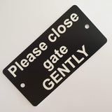 Please close the gate GENTLY Sign - Small