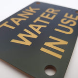 Tank Water In Use Sign Plaque - Medium