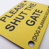 Please Shut the Gate Dog Planning Escape Sign Plaque - Medium