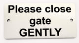 Please close the gate GENTLY Sign - Small