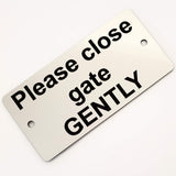 Please close the gate GENTLY Sign - Small