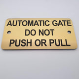Automatic Gate Do Not Push or Pull Sign Plaque - Large