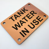 Tank Water In Use Sign Plaque - Medium