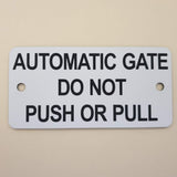 Automatic Gate Do Not Push or Pull Sign Plaque - Small