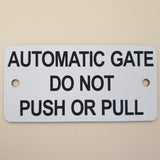 Automatic Gate Do Not Push or Pull Sign Plaque - Large
