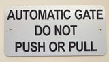 Automatic Gate Do Not Push or Pull Sign Plaque - Medium