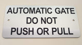 Automatic Gate Do Not Push or Pull Sign Plaque - Small