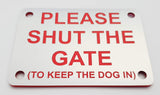 Please Shut the Gate To Keep The Dog in Sign Plaque