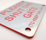 Please Shut the Gate To Keep The Dog in Sign Plaque