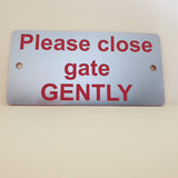 Please close the gate GENTLY Sign - Small