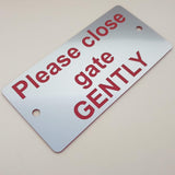 Please close the gate GENTLY Sign - Small