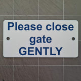 Please close the gate GENTLY Sign - Small