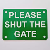 Please Shut the Gate Sign Plaque - Small