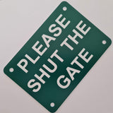 Please Shut the Gate Sign Plaque - Small