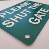 Please Shut the Gate Sign Plaque - Small