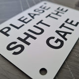 Please Shut the Gate Sign Plaque - Small