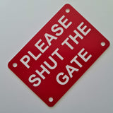 Please Shut the Gate Sign Plaque - Small