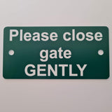 Please close the gate GENTLY Sign - Small