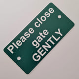 Please close the gate GENTLY Sign - Small
