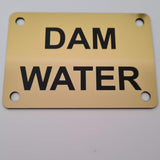 Dam Water Sign Plaque - Small
