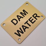 Dam Water Sign Plaque - Small