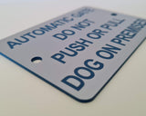 Automatic Gate Do Not Push or Pull Dog on Premises Sign Plaque - Small