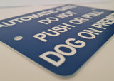 Automatic Gate Do Not Push or Pull Dog on Premises Sign Plaque - Small
