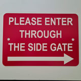 Please Enter Through The Right Side Gate Plaque - Small