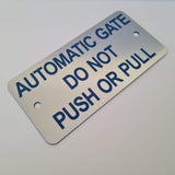 Automatic Gate Do Not Push or Pull Sign Plaque - Large