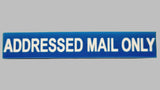 ADDRESSED MAIL ONLY Sign Plaque - Small
