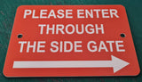 Please Enter Through The Right Side Gate Plaque - Small
