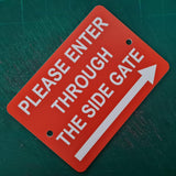 Please Enter Through The Right Side Gate Plaque - Small