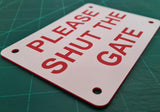 Please Shut the Gate Sign Plaque - Small