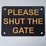 Please Shut the Gate Sign Plaque - Small