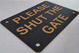 Please Shut the Gate Sign Plaque - Small