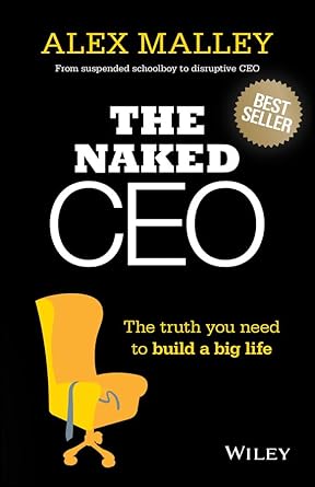 The Naked CEO: The Truth You Need to Build a Big Life cover image