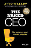 The Naked CEO: The Truth You Need to Build a Big Life cover image