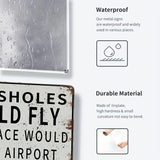 IF ASSHOLES COULD FLY - UV Printed Metal Sign - 30cm by 20cm