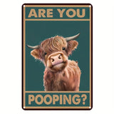ARE YOU POOPING? - Highland Cow - UV Printed Metal Sign - 20cm by 30cm