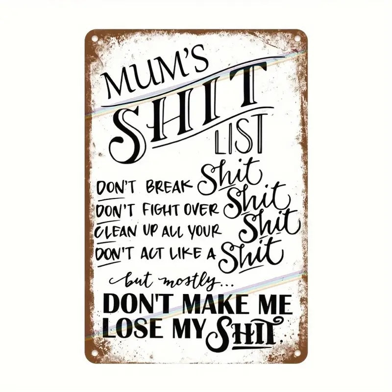MUM'S SHIT LIST - UV Printed Metal Sign - 20cm by 30cm