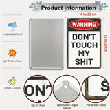 WARNING - DON'T TOUCH MY SHIT - UV Printed Metal Sign - 20cm by 30cm