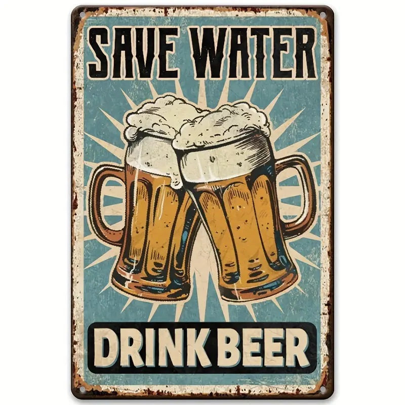 Save Water Drink Beer - UV Printed Metal Sign - 20cm by 30cm