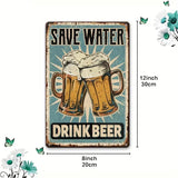 Save Water Drink Beer - UV Printed Metal Sign - 20cm by 30cm