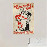 Remember kids Electricity will KILL YOU! - UV Printed Metal Sign - 20cm by 30cm