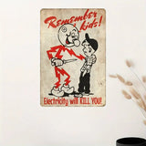 Remember kids Electricity will KILL YOU! - UV Printed Metal Sign - 20cm by 30cm