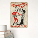 Remember kids Electricity will KILL YOU! - UV Printed Metal Sign - 20cm by 30cm