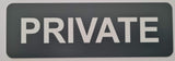 Rectangular sign with White 'PRIVATE' text on a Smoke Grey background